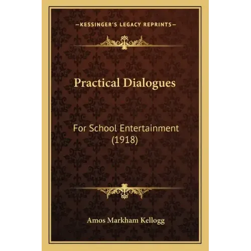 Practical Dialogues: For School Entertainment (1918)