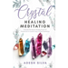 Crystal Healing Meditation: Discover The Healing Power Of Gemstones & Crystals Using Guided Meditation: Discover The Healing Power Of Gemstones: D