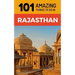 101 Amazing Things to Do in Rajasthan: Rajasthan Travel Guide