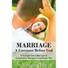 Marriage: A Covenant Before God: 10 Principles from Adam and Eve to Establish a Marriage Covenant God's Way