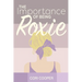 The Importance of Being Roxie