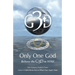 Only One God: Believe in the G3D in YOU!