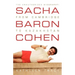 Sacha Baron Cohen: The Unauthorized Biography: From Cambridge to Kazakhstan