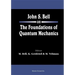 John S Bell on the Foundations of Quantum Mechanics