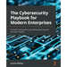 The Cybersecurity Playbook for Modern Enterprises: An end-to-end guide to preventing data breaches and cyber attacks