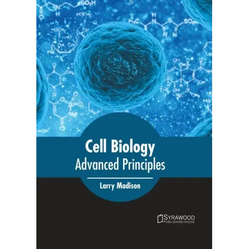 Cell Biology: Advanced Principles