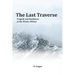 The Last Traverse; Tragedy and Resilience in the Winter Whites