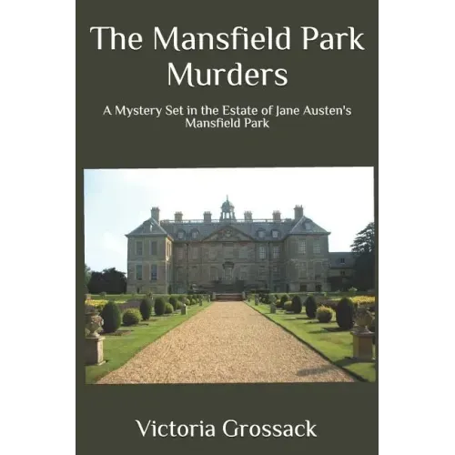 The Mansfield Park Murders: A Mystery Set in the Estate of Jane Austen's Mansfield Park
