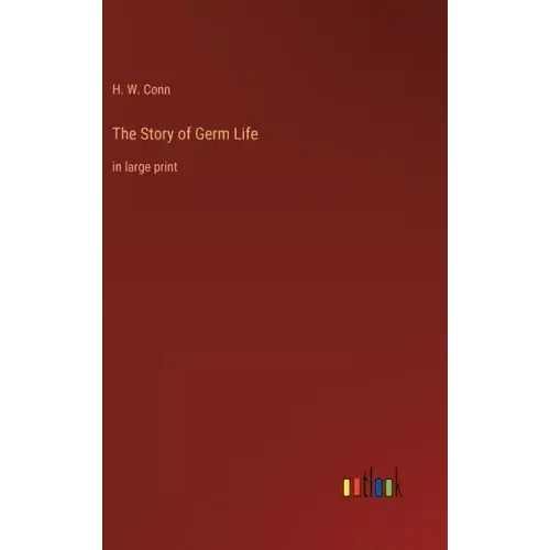 The Story of Germ Life: in large print