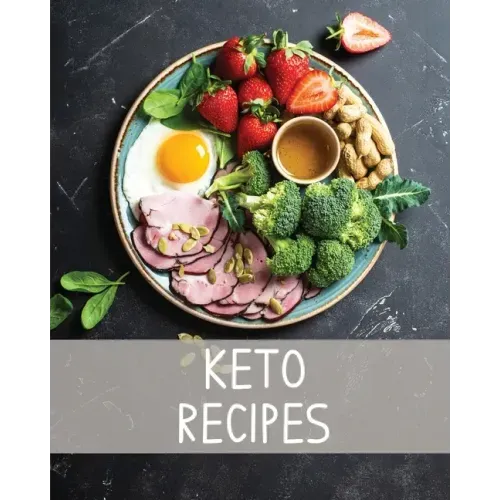 Keto Recipe Book: Ketogenic Blank Recipe Journal, Keto Notebook, Organizer For Recipe Collection, Macros Tracker Counter, Keto Diet Write In Cookbook