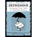 This Is Your Brain on Depression: Creating Your Path to Getting Better