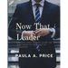 Now That You Are a Leader: A Transition Guide for Newcomers to the World of Leadership