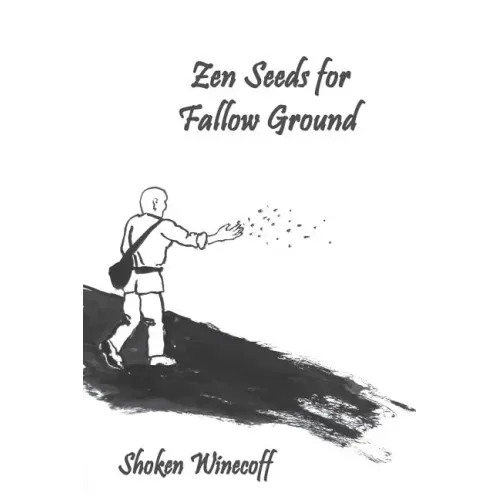 Zen Seeds for Fallow Ground