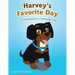 Harvey's Favorite Day: The Adventures of a Rottweiler Pup