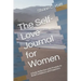 The Self-Love Journal for Women: A Daily Reflection with Prompts to Build Confidence and Happiness