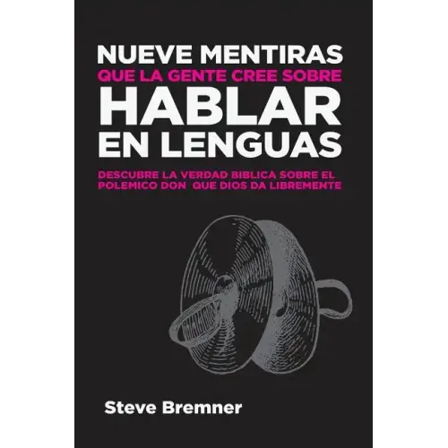 Nueve Mentiras Que La Gente Cree Sobre Hablar En Lenguas