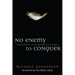 No Enemy to Conquer: Forgiveness in an Unforgiving World