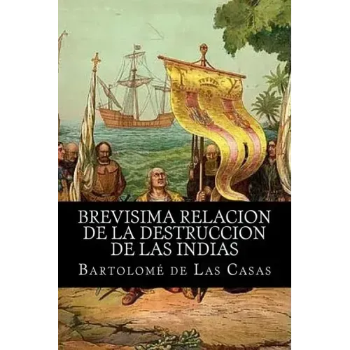 Brevisima relacion de la destruccion de las indias