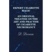 Expert Cigarette Magic - An Original Treatise on the Art and Practise of Cigarette Necromancy