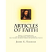 Articles of Faith: Being a Consideration of the Principal Doctrines of the Church of Jesus Christ of Latter-day Saints