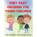 Easy coloring for toddlers: for toddlers and beginners - Tome 3
