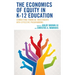 The Economics of Equity in K-12 Education
