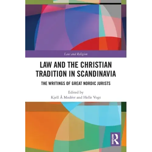 Law and the Christian Tradition in Scandinavia: The Writings of Great Nordic Jurists