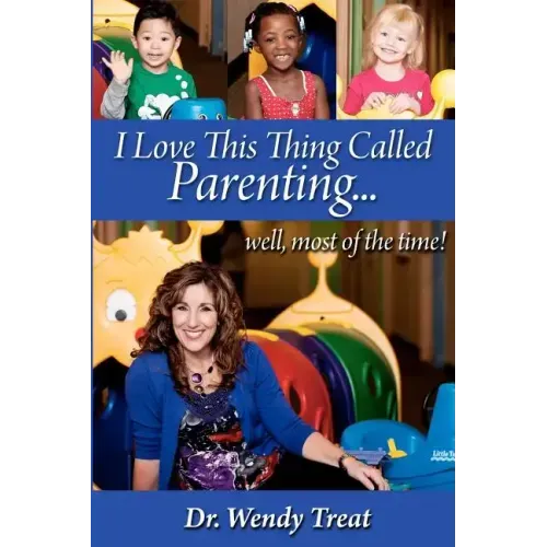 I Love This Thing Called Parenting...Well, MOST of the Time