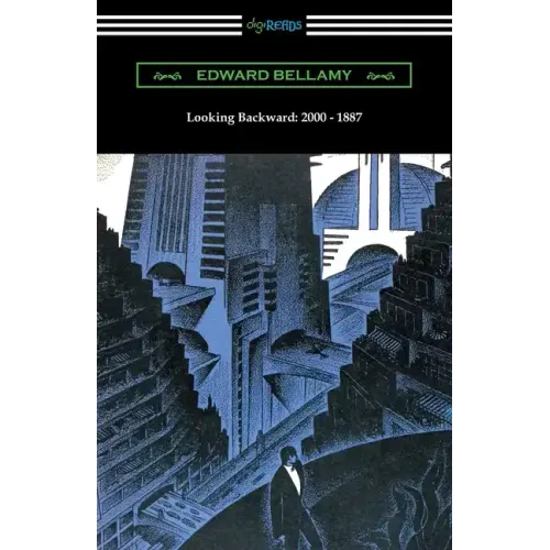 Looking Backward: 2000 - 1887 (with an Introduction by Sylvester Baxter)