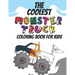 The Coolest Monster Truck Coloring Book: A Coloring Book For A Boy Or Girl That Think Monster Trucks Are Cool 25 Awesome Fun Designs!