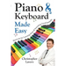Piano & Keyboard Made Easy: Shortcuts For Learning Piano & Sounding Good Instantly