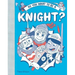 So You Want to Be a Knight?