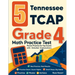 5 Tennessee TCAP Grade 4 Math Practice Tests: Proven Practice for Top Scores with Detailed Explanations