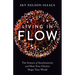 Living in Flow: The Science of Synchronicity and How Your Choices Shape Your World
