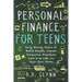 Personal Finance for Teens: Easy Money Skills to Build Wealth, Create Financial Freedom and Live Life on Your Terms