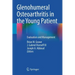 Glenohumeral Osteoarthritis in the Young Patient: Evaluation and Management