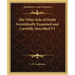 The Other Side of Death Scientifically Examined and Carefully Described V1