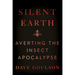 Silent Earth: Averting the Insect Apocalypse