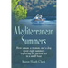 Mediterranean Summers: How a Man, a Woman and a Dog Spent Eight Summers Exploring the Ancient Sea in a Small Boat