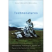 Technonatures: Environments, Technologies, Spaces, and Places in the Twenty-First Century