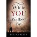 While You Walked By