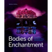 Bodies of Enchantment: Puppets from Asia, Europe, Africa and the Americas