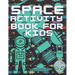 Space Activity Book For Kids: Mazes, Puzles, Activity Workbook Creative Project