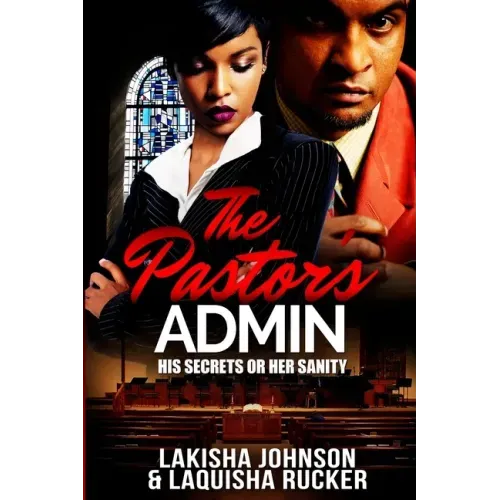 The Pastor's Admin: His Secrets or Her Sanity