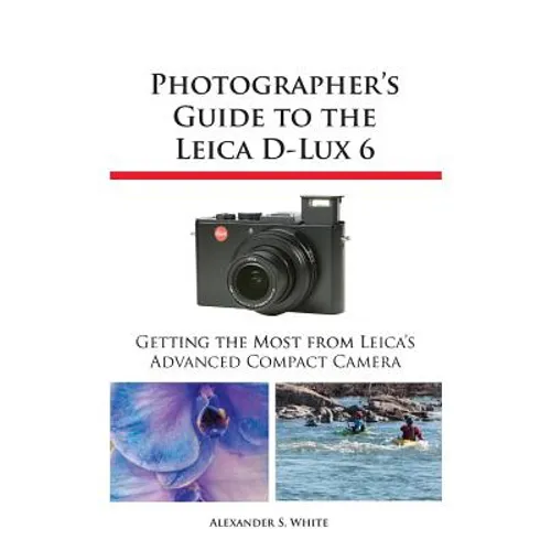 Photographer's Guide to the Leica D-Lux 6
