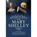 The Collected Supernatural and Weird Fiction of Mary Shelley Volume 2: Including One Novel the Last Man and Three Short Stories of the Strange and U