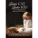 Foster Cat Foster Kid God Says You Don't Have to Eat Dirt Anymore!