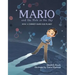 Mario and the Hole in the Sky: How a Chemist Saved Our Planet / ]Celizabeth Rusch; Illustrated by Teresa Martainez