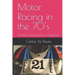 Motor Racing in the 70's: Pivoting from Romantic to Organized