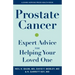 Prostate Cancer: Expert Advice for Helping Your Loved One